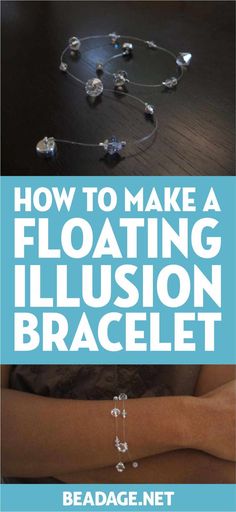 the cover of how to make a floating illusion bracelet with beads and crystals on it