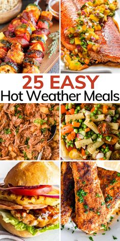 the 25 easy hot weather meals are ready to be eaten in less than 30 minutes