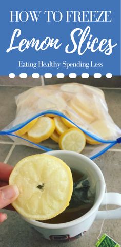 lemon slices in a cup with the title how to freeze lemon slices eating healthy spending less