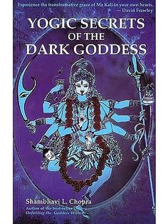 the book cover for yogic secrets of the dark goddess