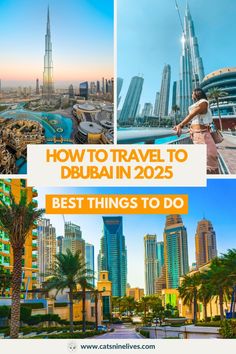 dubai in the middle of two pictures with text overlay that reads how to travel to dubai in 205 best things to do