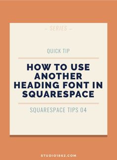 an orange square with the words how to use another heading font in squarespaces