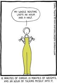 a comic strip with a woman saying, my whole routine lasts an hour and a half