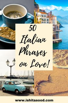 there are some pictures with the words italian phrases on love written in sand next to a cup of coffee