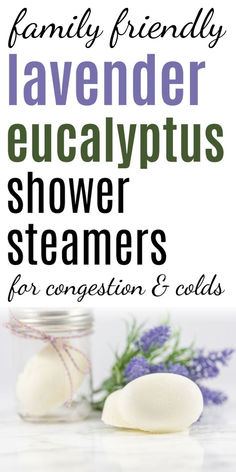 text "family friendly lavender shower steamers for congestion and colds" with a picture of shower steamers on a white surface Shower Steamer Recipe, Steamers Recipe, Lavender Shower Steamers, Eucalyptus Shower Steamers, Bath Diy, Natural Skincare Recipes, Cleaner Recipes