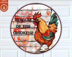 a chicken with the words beware of the chickens painted on it's side