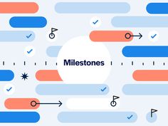 the words milestones are surrounded by colorful lines and arrows in blue, orange, and pink