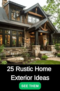 a house with the words 25 rustic home exterior ideas see them