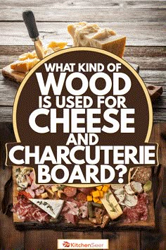 what kind of wood is used for cheese and charcuterie board?