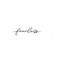 a black and white photo with the word fearless written in cursive writing