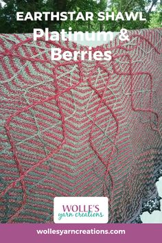 a close up of a knitted shawl with text overlay reading earthstar shawl, pattern & berries