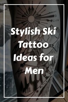 the words stylish ski tattoo ideas for men