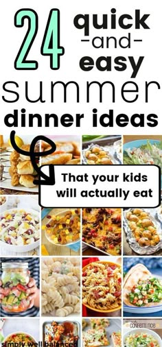 an advertisement for the summer dinner menu with images of different dishes and text that reads, 24 quick and easy summer dinner ideas