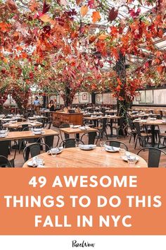 an outdoor dining area with tables, chairs and trees in the background text reads 39 awesome things to do this fall in nyc