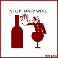 a poster with a wine glass and a person reaching up to a bottle that says stop only wine