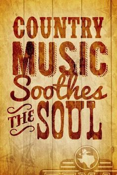 a wooden sign that says country music soothes the soul