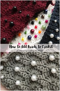 three crocheted blankets with the text how to add beads to crochet