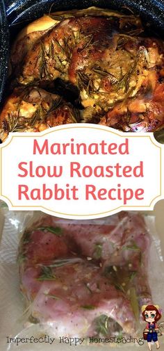 a close up of food in a bag on a table with the words marinated slow roasted rabbit recipe