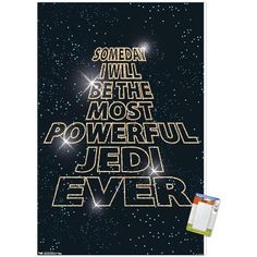 a star wars poster with the words, some will be the most powerful jed ever