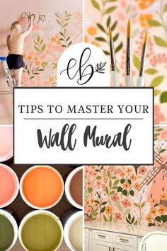 the words tips to master your wall mural are in white letters and orange, green, pink