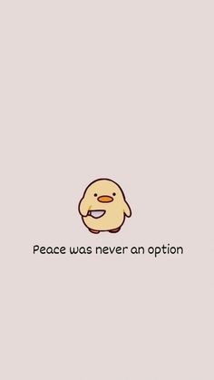 a cartoon character with the words peace was never an option