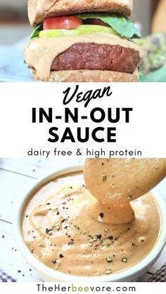 the vegan in - n - out sauce is made with dairy free and high protein