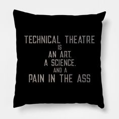 A perfect gift for musical theatre or drama club directors and staff! Perfect for cast gifts! Fun present design for any theater nerds! Your favorite theatre technician, stage carpenter, or theatre electrician will love this funny design. -- Choose from our vast selection of throw pillows to match with your desired size to make the perfect custom pillow. Pick your favorite: Movies, TV Shows, Art, and so much more! Available in extra small, small, medium, large. For beds, couches/sofas, love seat Gifts For Theater Lovers, Theatre Gift Ideas, Theatre Technician, Theatre Decorations, Theatre Party, Theater Kid Problems, Technical Theatre, Present Design, Cast Gifts