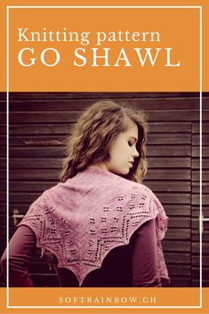 a woman wearing a pink shawl with the words knitting pattern go shawl