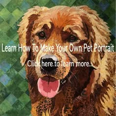 a painting of a dog with the words learn how to make your own pet portrait click here to learn more