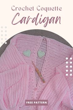 a crochet cardigan is shown with the text,'free pattern '