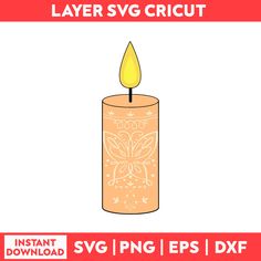 a candle that is lit and has the words layer svg cricut on it