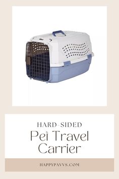 a blue and white dog carrier with the words hard sided pet travel carrier