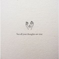 an image of two hands holding each other with the words not all your thoughts are true