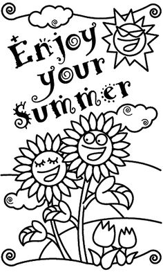 a coloring page with sunflowers and the words enjoy your summer