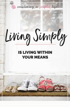 Simple Homemaking, Living Within Your Means, It Goes Like This, Lifestyle Habits, Slow Life