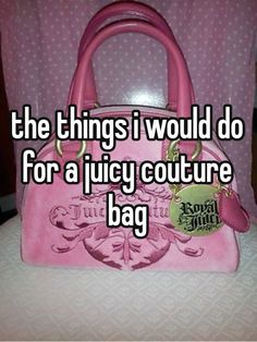 the things i would do for a juicy couture bag is pink and white