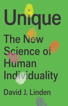 the cover of unique, the new science of human individuality by david j linden