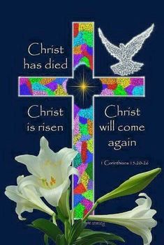 a cross and flowers with the words jesus has died on it, christ is risen will come again