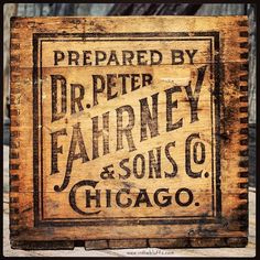 an old wooden sign that says, prepared by dr peter farney and sons chicago