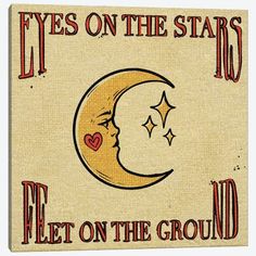 an old fashioned sign with the words eyes on the stars and a crescent moon above it