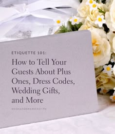 a card that says, etiquette 101 how to tell your guests about plus ones, dress codees, wedding gifts, and more