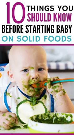 a baby eating food with the words how to start solid foods with baby, the 10 things you should know