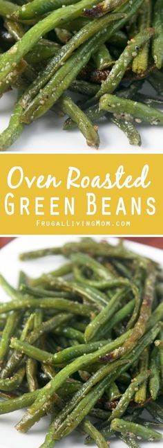 green beans on a white plate with the words oven roasted green beans above it and below