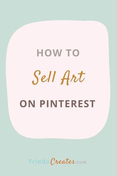 the words how to sell art on pinterest