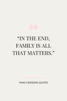 a pin that says in a large font Family Bonding Quotes Family Stick Together Quotes, Family Will Always Be There Quotes, Loving My Family Quotes, Quotes About Sacrifice For Family, Grandparents House Quotes, Family Is The Most Important Quotes, Nice Family Quotes, United Family Quotes