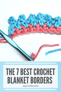 the 7 best crochet blanket borders for beginners to use in this project