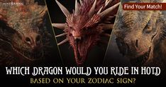 three different types of dragon heads with caption that says, which dragon would you ride in hot? based on your zodiac sign?