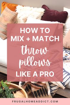 How To Mix And Match Throw Pillows On A Couch (Decorative Sofa Pillow Ideas) | frugalhomeaddict.com Mismatched Pillows Couch, Choosing Pillows For Couch, Pillows On A Chaise Couch, How To Pair Throw Pillows, Mismatched Throw Pillows Couch, Couches With Throw Pillows, Mix And Match Pillows Couch, Sofa Pillow Arrangement Ideas, Mixing Throw Pillows Living Rooms