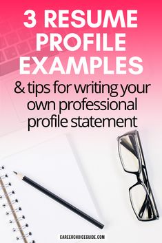 three resume examples and tips for writing your own professional profile statement in 3 easy steps