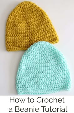 two crocheted hats with the text how to crochet a beanie